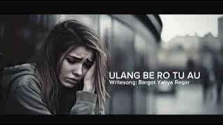 Slowrock sedih menyayat hati Tapsel Madina terbaru ULANG BE RO TU AU