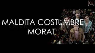 Video thumbnail of "Morat - Maldita Costumbre (Letra)"