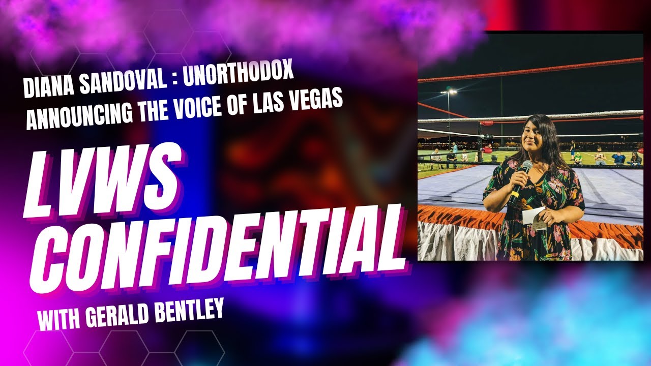 LVWS Confidential One Fall with the Unorthodox Voice of Las Vegas Wrestling Diana Sandoval