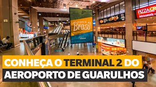 GUIA DO AEROPORTO DE GUARULHOS: conheça o Terminal 2