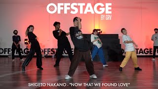 Shigeto Nakano Choreography to “Now That We Found Love” by Heavy D & The Boyz at Offstage by GRV