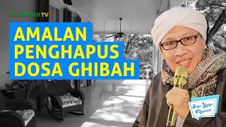 2 Amalan Penghapus DOSA Ghibah Yang Diajarkan Nabi Muhammad SAW - Buya Yahya