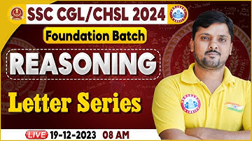 SSC CGL & CHSL 2024, SSC CHSL Letter Series Reasoning Class, Foundation Batch Reasoning By Rohit Sir