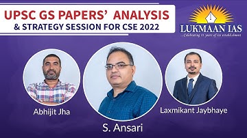 UPSC GS Papers Analysis I Strategy Session I By S. Ansari, Abhijit Jha & Laxmikant Jaybhaye