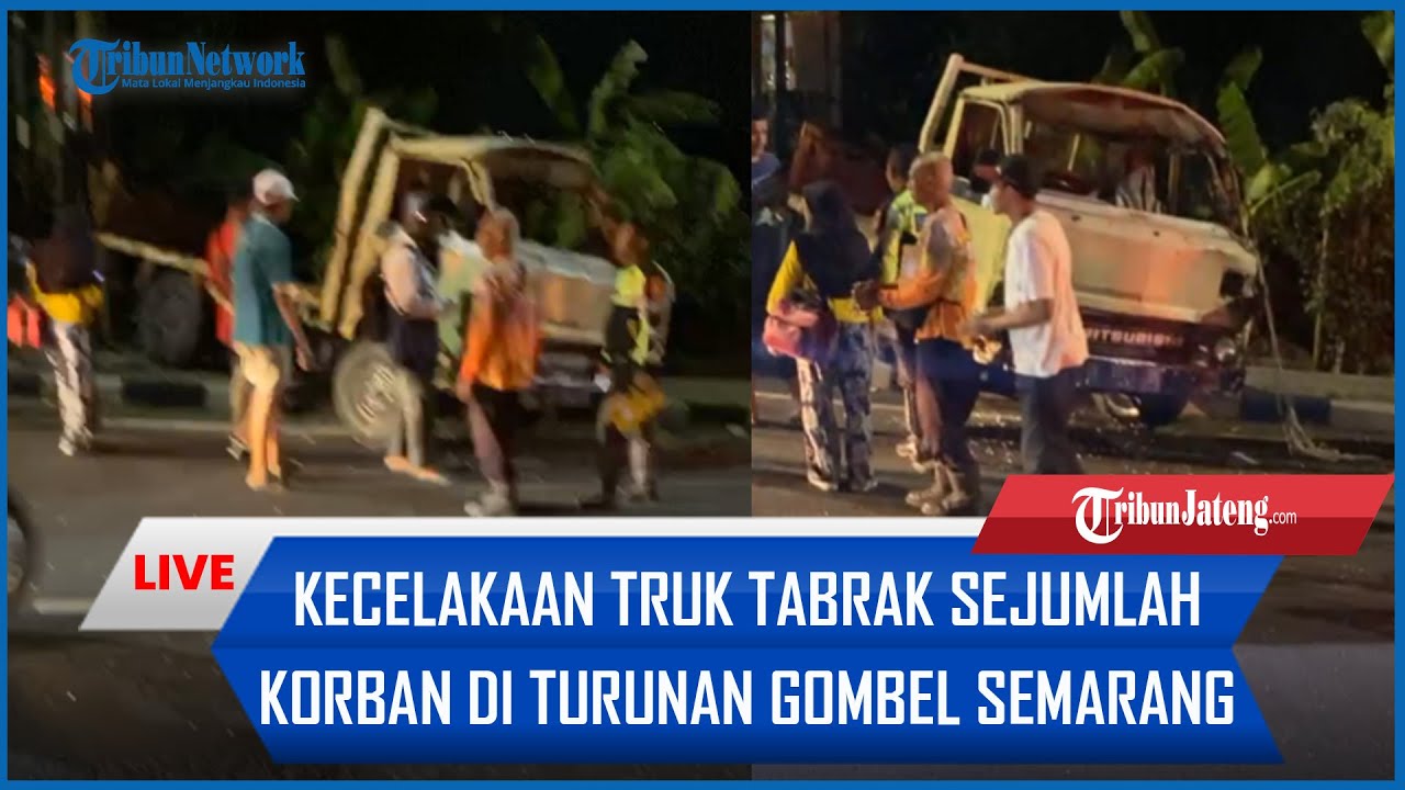 🔴 BREAKING NEWS: Kecelakaan Truk Tabrak Sejumlah Korban di Turunan ...