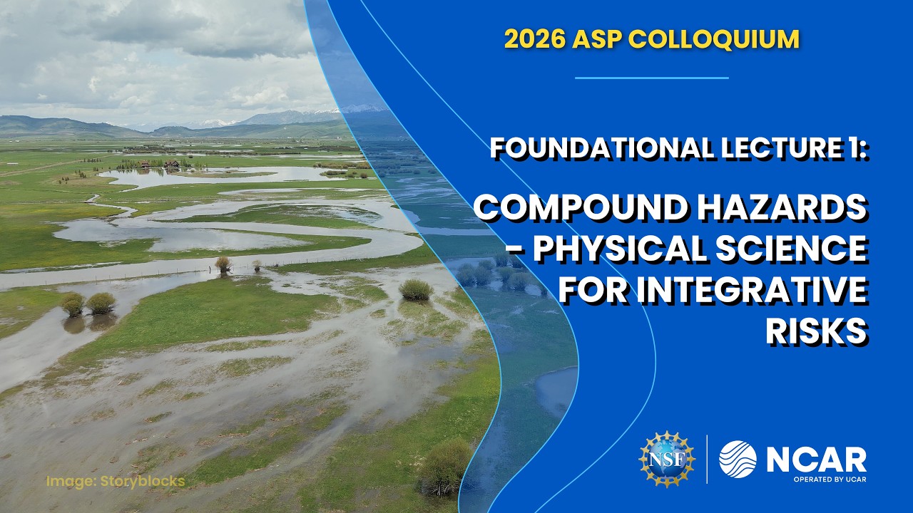 Thumbnail for Compound Hazards - Physical Science for Integrative Risks | 2026 ASP Colloquium