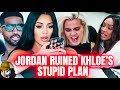 Khloe FURIOUS|Jordan RUINS Her Plans 2 Forgive “Changed” Tristan &amp;Publicly Support Him In Cleaveland