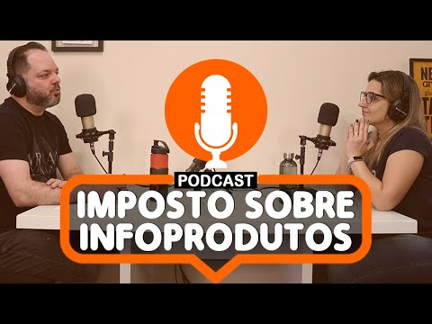 TUDO SOBRE IMPOSTO DE INFOPRODUTOS - #1 PODCAST COMPLETO | TACTUS CONTABILIDADE