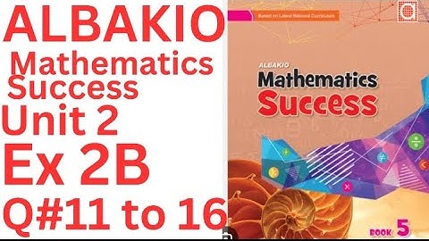mathematics success class 5 Unit 2 Ex 2B Q#11 to 16 step by step