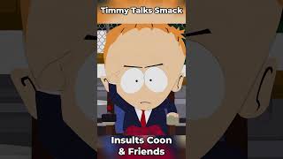 Timmy Talks Smack and Insults Coon and Friends