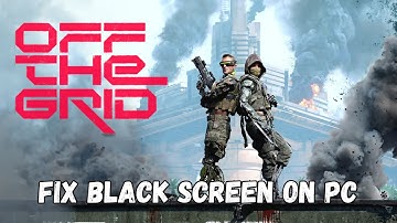 How To Fix Off The Grid Stuck On Black Screen Error on PC | #offthegrid