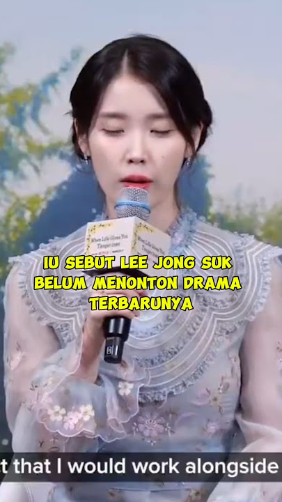 IU Sebut Lee Jong Suk Belum Menonton Drama Terbarunya #iu #leejongsuk