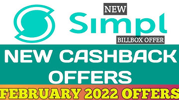 Simpl BillBox Offer February 2022/ Simpl App New CashBack Offer Upto 10% Saving on New Bill Payments
