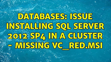 Databases: Issue installing SQL Server 2012 SP4 in a cluster - missing vc_red.msi