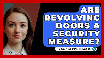 Are Revolving Doors A Security Measure? - SecurityFirstCorp.com