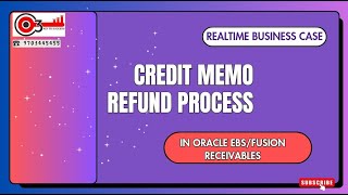 Realtime Business Case- Credit Memo refund Process in Oracle EBS/Fusion Receivables#o3technologies Profile