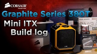 Graphite Series 380T Mini ITX system Build log