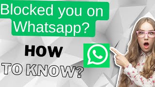 How to Know If Someone Blocked You On Whatsapp