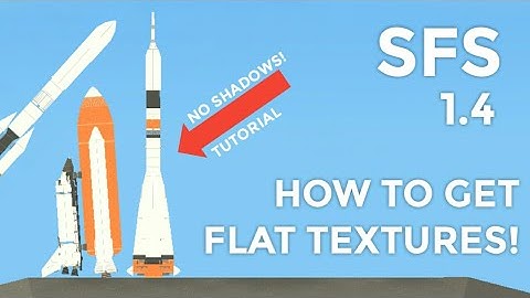 How to get flat textures! SpaceFlight Simulator (SFS) 1.4 - Tutorial[Outdated]