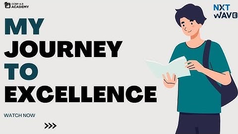 My Journey to Excellence | NxtWave | 4.0 CCBP ACADEMY | Introduction | Feb 2023