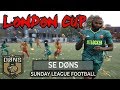 SE DONS vs DUMLUPINAR | BEST TEAM IN LONDON | Sunday League Football