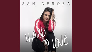 Hard to Love - Sam DeRosa