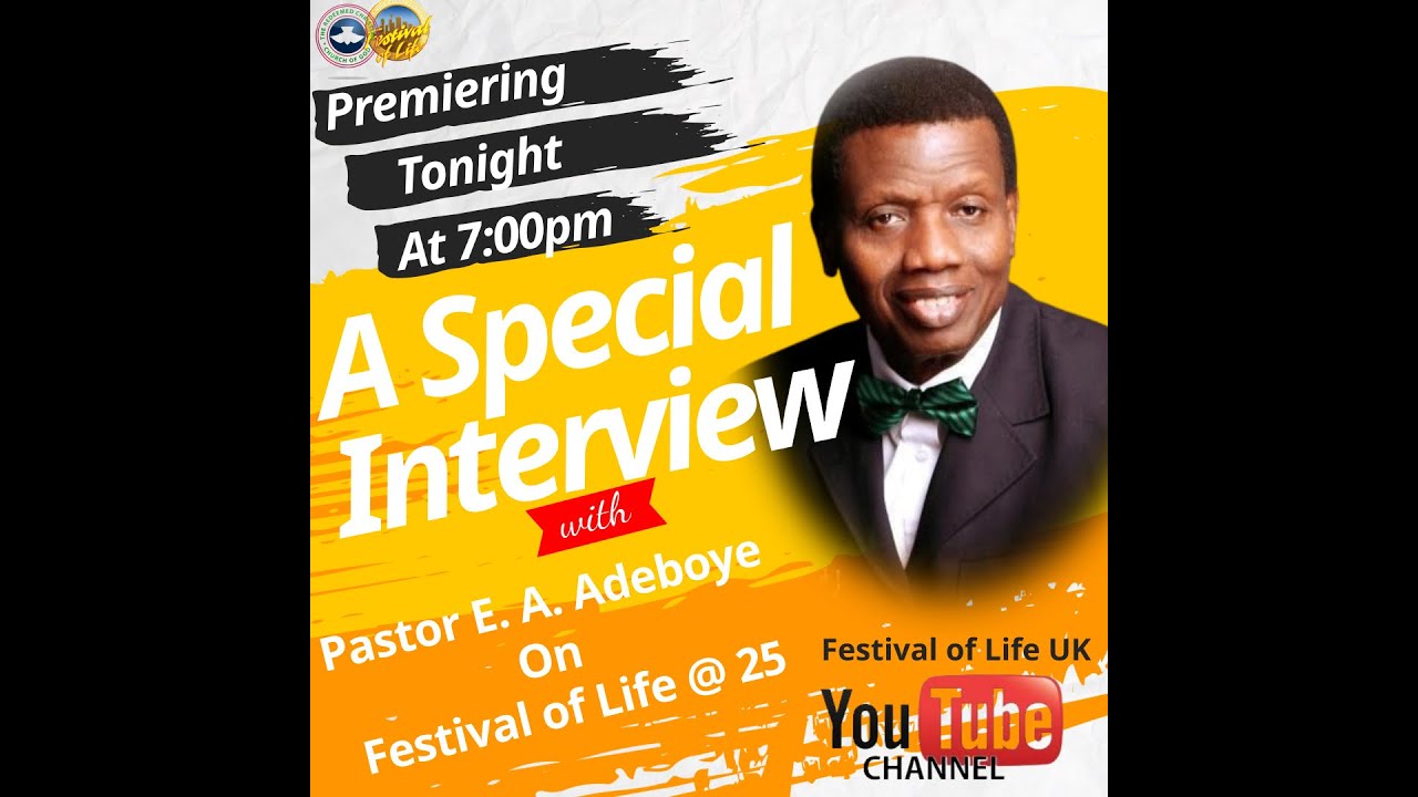 A SPECIAL INTERVIEW WITH PASTOR E.A. ADEBOYE ON FESTIVAL OF LIFE @ 25