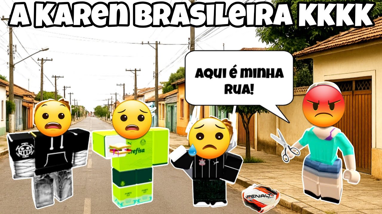 História Roblox - A Karen Brasileira Que Perturba Os Vizinhos!