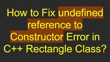 How to Fix undefined reference to Constructor Error in C++ Rectangle Class?