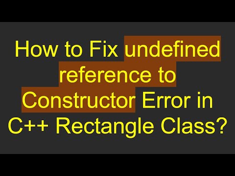 How to Fix undefined reference to Constructor Error in C++ Rectangle Class?