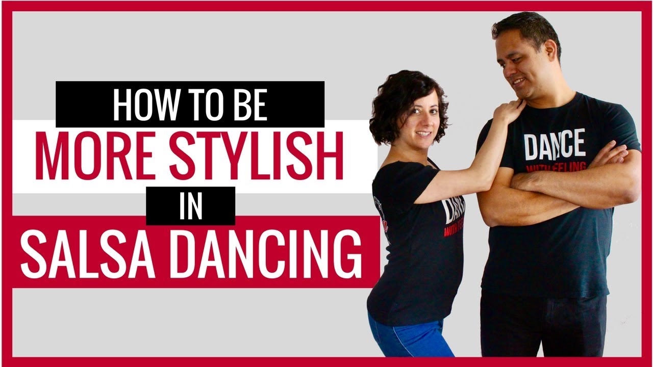 How To Be More Stylish In Salsa Dancing | Salsa Styling For Couples