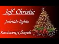 Jeff Christie-Yuletide Lights/Karácsonyi fények (English lyrics/magyar felirat)