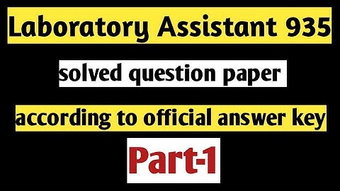 Laboratory Assistant 935  solved question paper according to official answer key  @qandsstudy