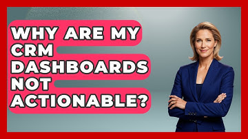 Why Are My CRM Dashboards Not Actionable? - Sales Saas Breakdown