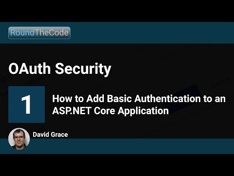 How to Add Basic Authentication to an ASP.NET Core Application: OAuth Security - Part 1