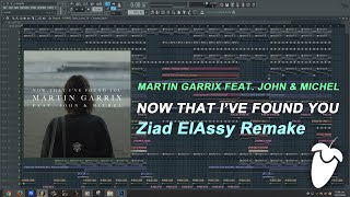 Martin Garrix Feat. John & Michel - Now That Ive Found You Full Fl Studio Remake Free Flp