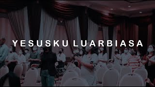 YESUSKU LUAR BIASA _ GPdI Bethesda Batam