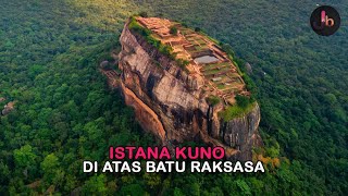 Sigiriya Istana Megah di Atas Batu Raksasa Yang Penuh Misteri