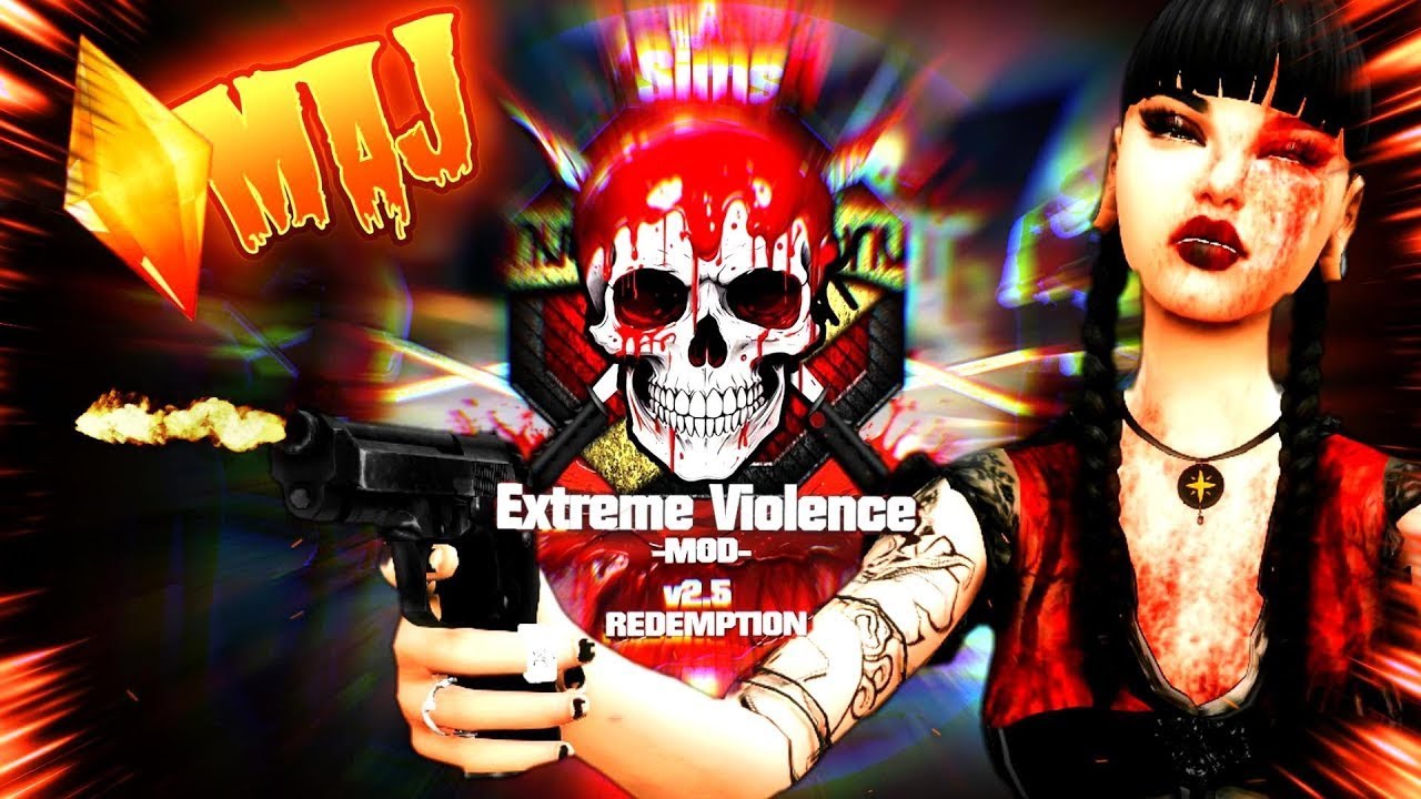 Le MOD EXTREME VIOLENCE A t MIS A JOUR SIMS 4 Mod Comment Ne Le mod extreme violence a t mis a jour sims 4 mod comment ne