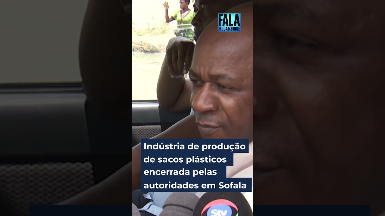 Indústria de produção de sacos plásticos encerrada pelas autoridades em Sofala