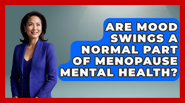 Are Mood Swings a Normal Part of Menopause Mental Health? | Menopause Support Network News