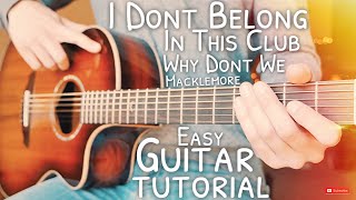 I Don't Belong In This Club Why Don't We Guitar Tutorial // I Don't Belong In This Club Guitar