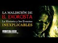 La MALDICIÓN de "EL EXORCISTA" (1973) 😈 - Reseña | El Exorcismo Original, Los Eventos INEXPLICABLES