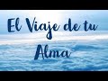 EL VIAJE DEL ALMA