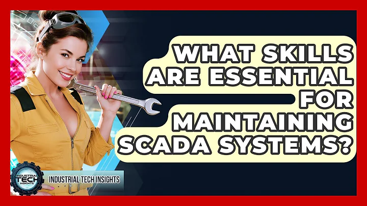 What Skills Are Essential For Maintaining SCADA Systems? - Industrial Tech Insights