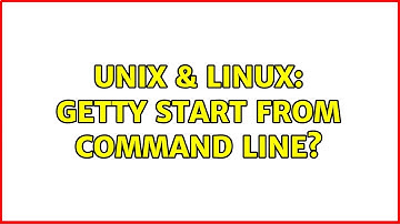 Unix & Linux: getty start from command line?