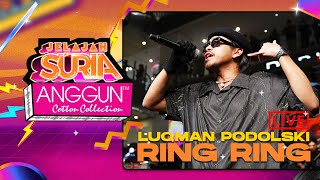Luqman Podolski - Ring Ring (LIVE) | Konsert Jelajah SURIA Anggun Cotton Collection Johor Bahru