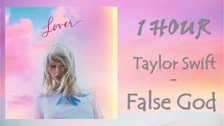 1 Hour Taylor Swift  False God