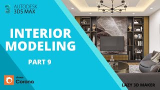Interior Modeling Tutorial in 3ds Max Part 9.