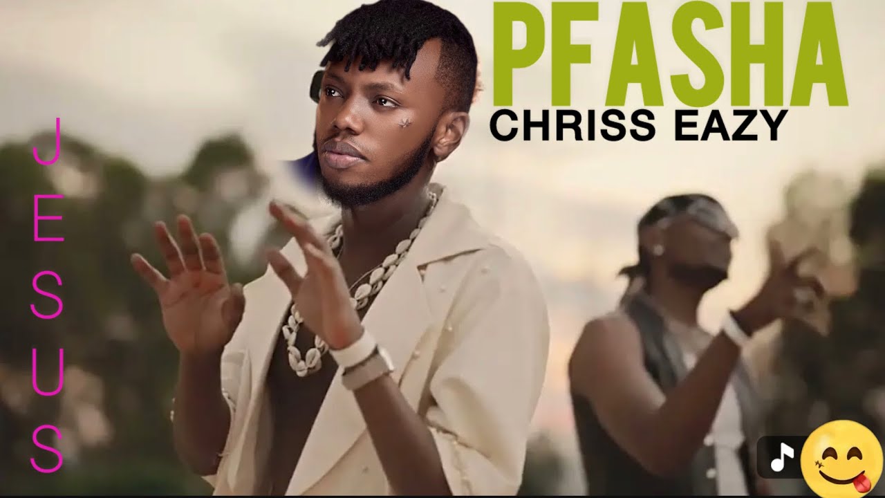 PFASHA_-_Chriss Eazy (official video)